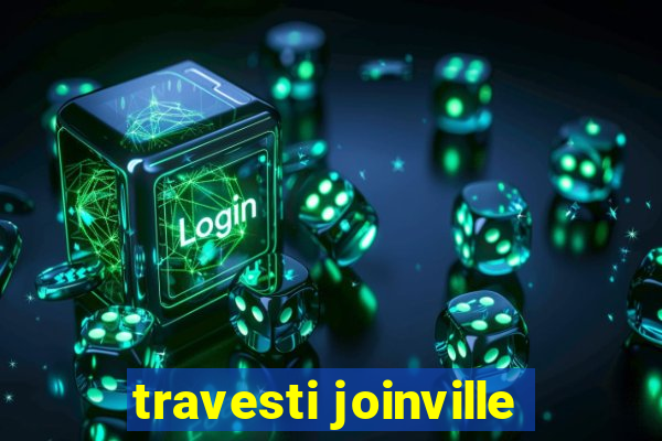 travesti joinville